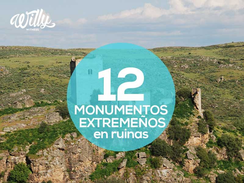 WILLY WITNESS: 12 monumentos extremeños en ruinas